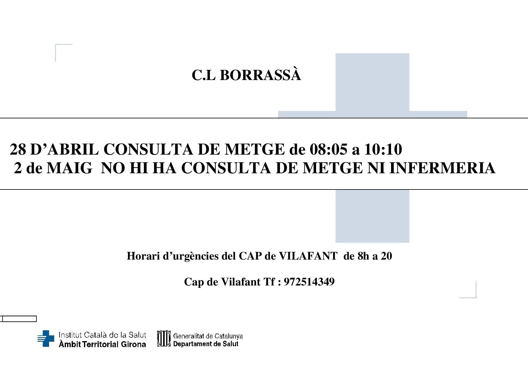 El CAP de Vilafant ha informat que el proper dimarts, 2 de maig, no hi ha consulta ni de metge ni d'infermeria.